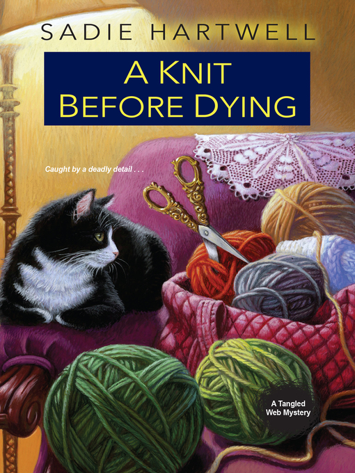 Title details for A Knit before Dying by Sadie Hartwell - Available